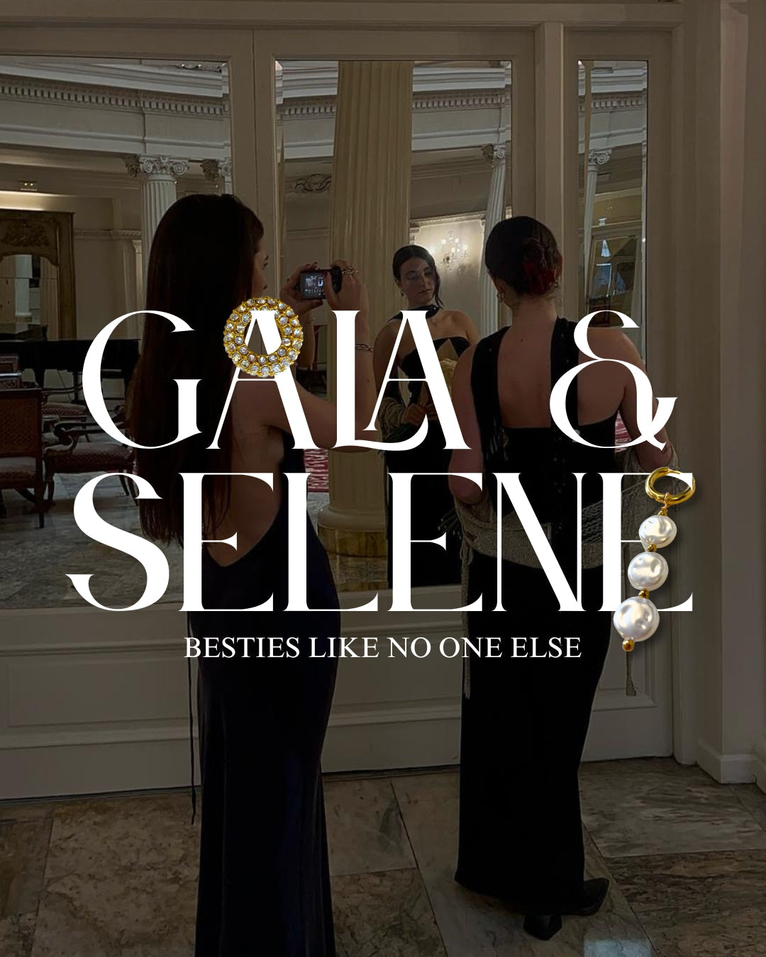 Selene & Gala - Besties like no one else